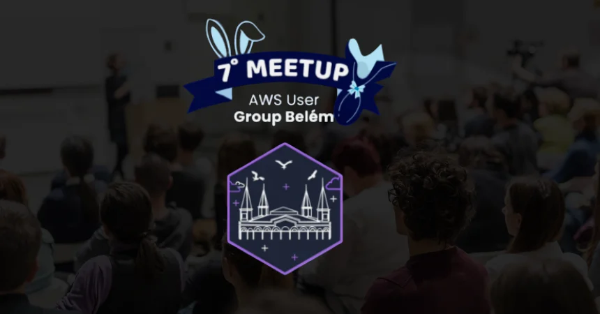 Comunidade de tecnológia se reúne no 7º Meetup do AWS User Group Belém