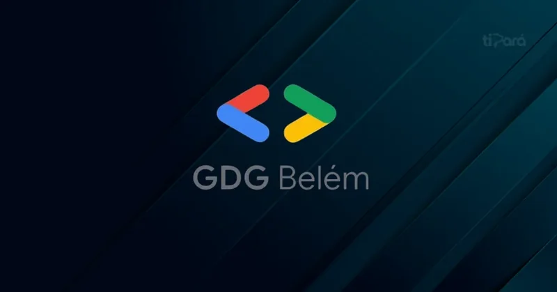 GDG Belém: Comunidade de Desenvolvedores que impulsiona o aprendizado em tecnologias do Google