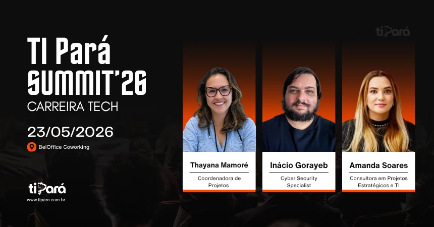 TI Pará Summit 2026: Evento que promove carreira e oportunidades no setor de tecnologia